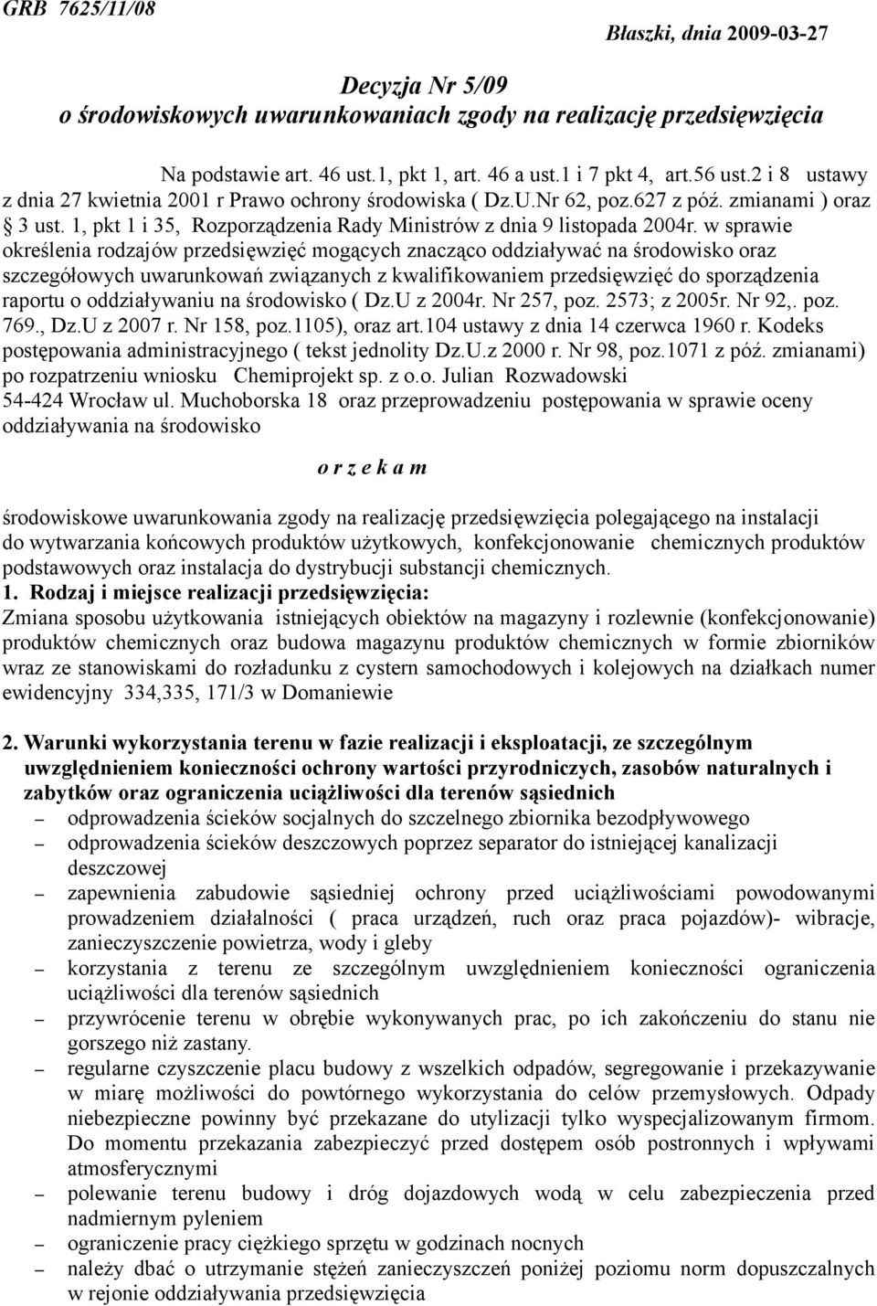 w sprawie określenia rodzajów przedsięwzięć mogących znacząco oddziaływać na środowisko oraz szczegółowych uwarunkowań związanych z kwalifikowaniem przedsięwzięć do sporządzenia raportu o