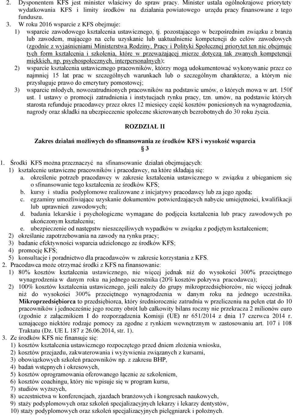 pozostającego w bezpośrednim związku z branżą lub zawodem, mającego na celu uzyskanie lub uaktualnienie kompetencji do celów zawodowych (zgodnie z wyjaśnieniami Ministerstwa Rodziny, Pracy i Polityki