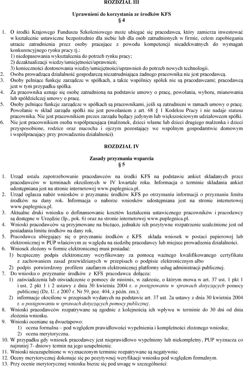 zapobiegania utracie zatrudnienia przez osoby pracujące z powodu kompetencji nieadekwatnych do wymagań konkurencyjnego rynku pracy tj.