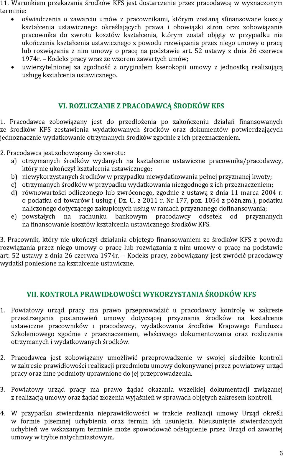 rozwiązania przez niego umowy o pracę lub rozwiązania z nim umowy o pracę na podstawie art. 52 ustawy z dnia 26 czerwca 1974r.