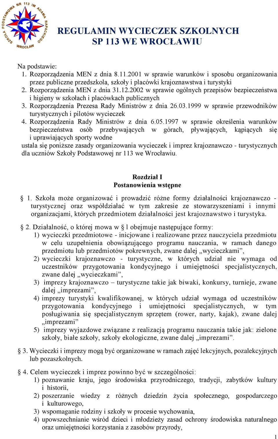 1999 w sprawie przewodników turystycznych i pilotów wycieczek 4. Rozporządzenia Rady Ministrów z dnia 6.05.