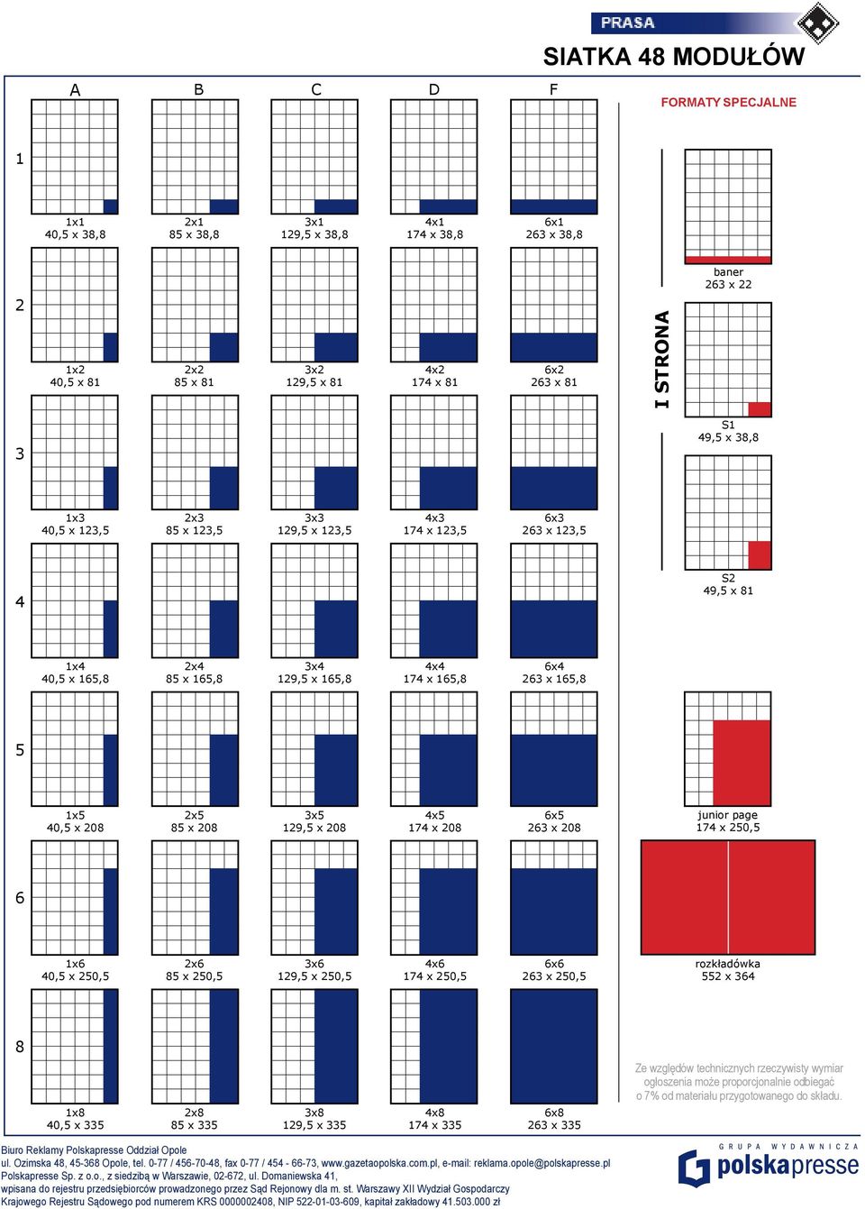 6x4 263 x 165,8 5 1x5 40,5 x 208 2x5 85 x 208 3x5 129,5 x 208 4x5 174 x 208 6x5 263 x 208 junior page 174 x 250,5 6 1x6 40,5 x 250,5 2x6 85 x 250,5 3x6 129,5 x 250,5 4x6 174 x 250,5 6x6 263 x 250,5