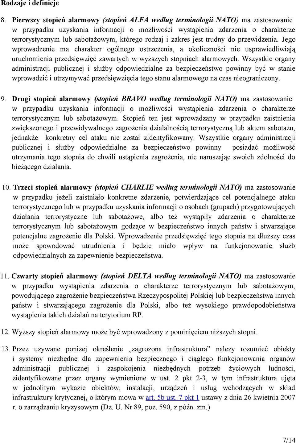 którego rodzaj i zakres jest trudny do przewidzenia.