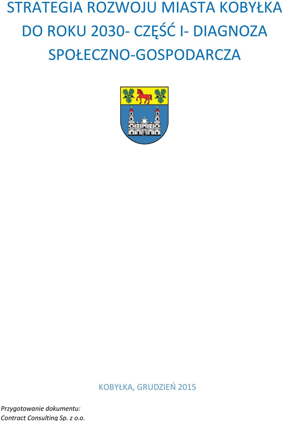 SPOŁECZNO-GOSPODARCZA KOBYŁKA, GRUDZIEŃ