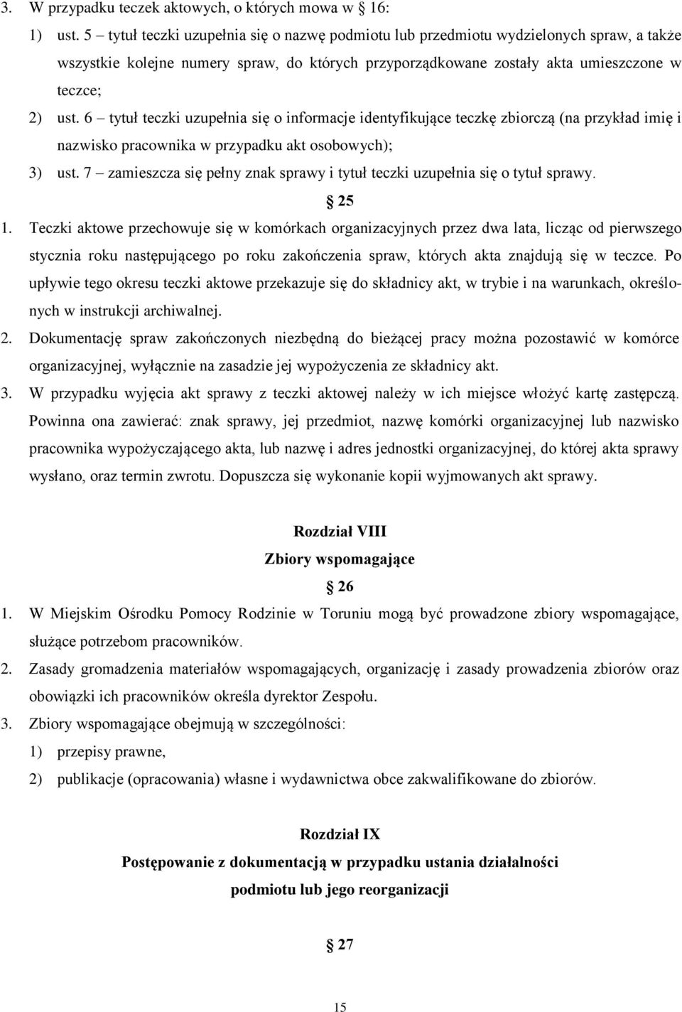 6 tytuł teczki uzupełnia się o informacje identyfikujące teczkę zbiorczą (na przykład imię i nazwisko pracownika w przypadku akt osobowych); 3) ust.