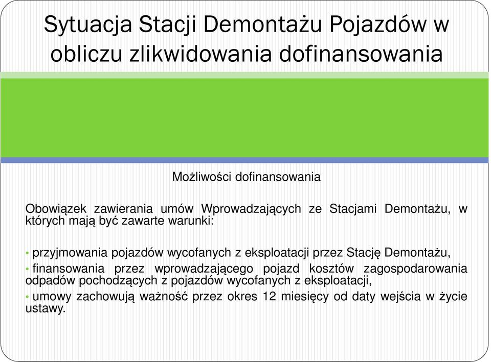 finansowania przez wprowadzającego pojazd kosztów zagospodarowania odpadów pochodzących z pojazdów