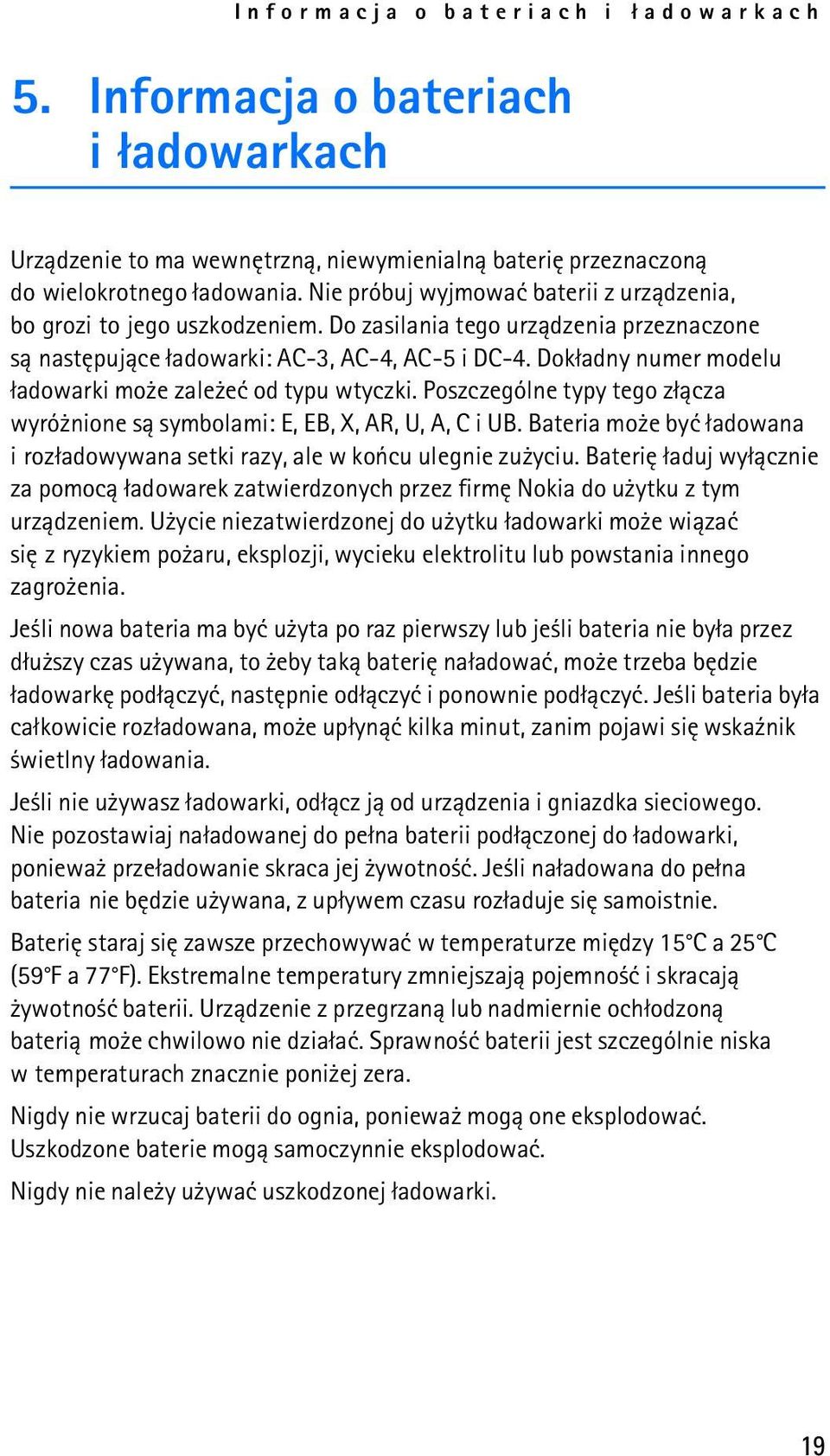 Dok³adny numer modelu ³adowarki mo e zale eæ od typu wtyczki. Poszczególne typy tego z³±cza wyró nione s± symbolami: E, EB, X, AR, U, A, C i UB.