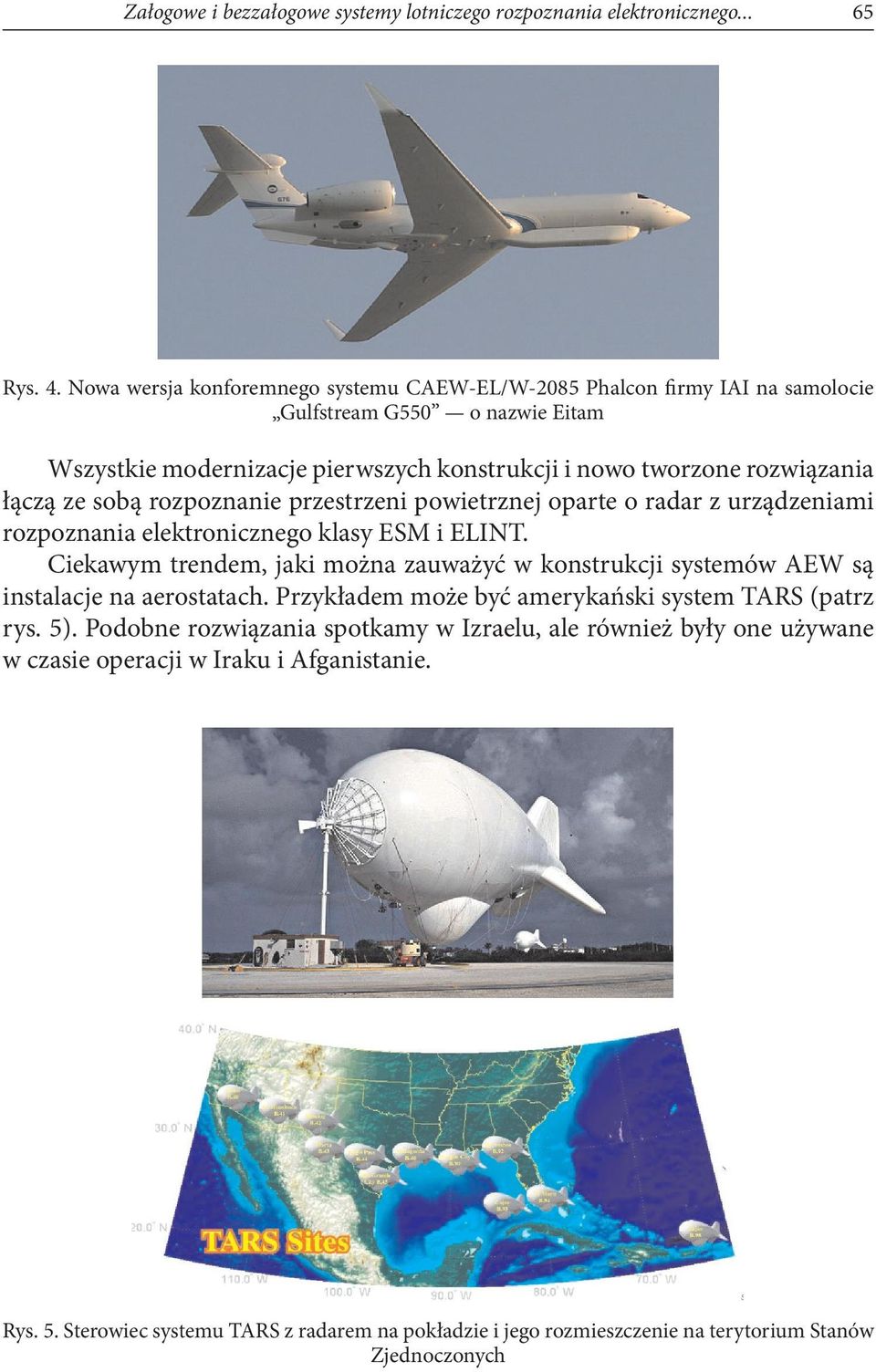sobą rozpoznanie przestrzeni powietrznej oparte o radar z urządzeniami rozpoznania elektronicznego klasy ESM i ELINT.