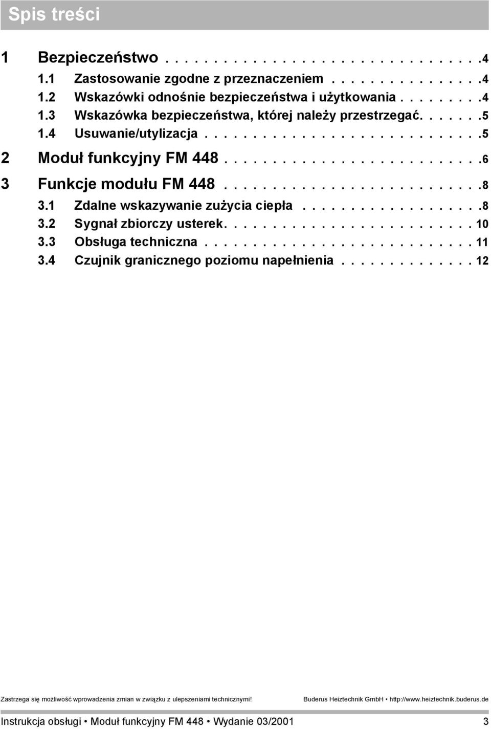 ..........................6 3 Funkcje modułu FM 448...........................8 3.1 Zdalne wskazywanie zużycia ciepła...................8 3.2 Sygnał zbiorczy usterek.