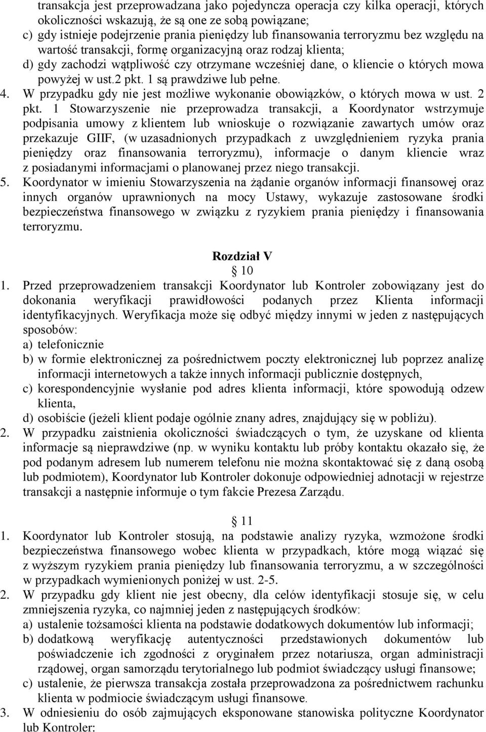 1 są prawdziwe lub pełne. 4. W przypadku gdy nie jest możliwe wykonanie obowiązków, o których mowa w ust. 2 pkt.