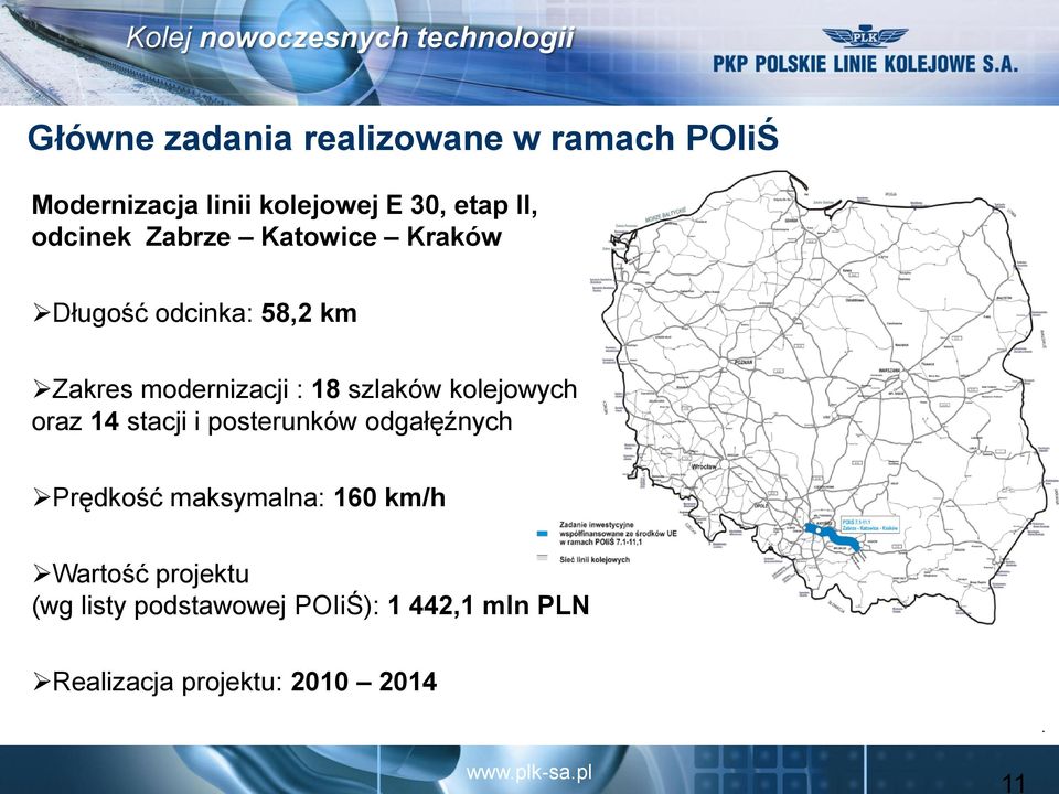 kolejowych oraz 14 stacji i posterunków odgałęźnych Prędkość maksymalna: 160 km/h