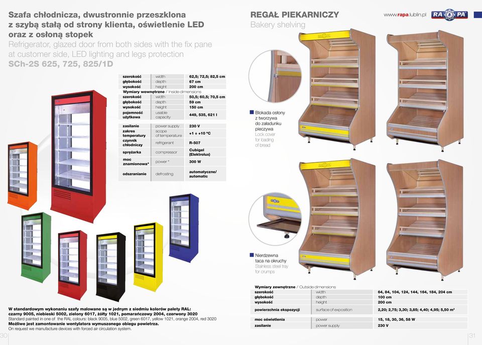 cm usable capacity 449, 535, 621 l 300 W Blokada osłony z tworzywa do załadunku pieczywa Lock cover for loading of bread Nierdzewna taca na okruchy Stainless steel tray for crumps 30 W standardowym