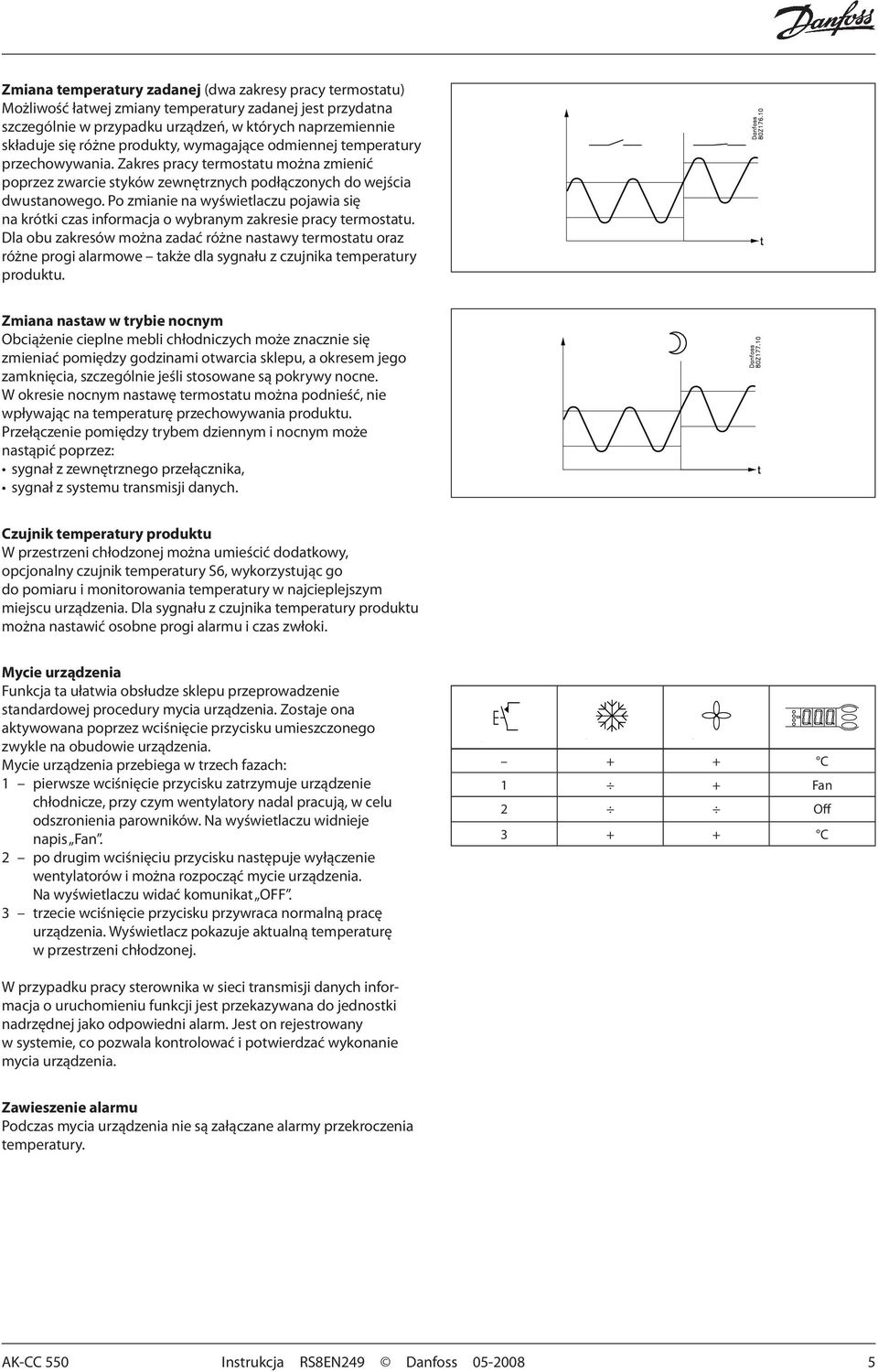 Po zmianie na wyświetlaczu pojawia się na krótki czas informacja o wybranym zakresie pracy termostatu.