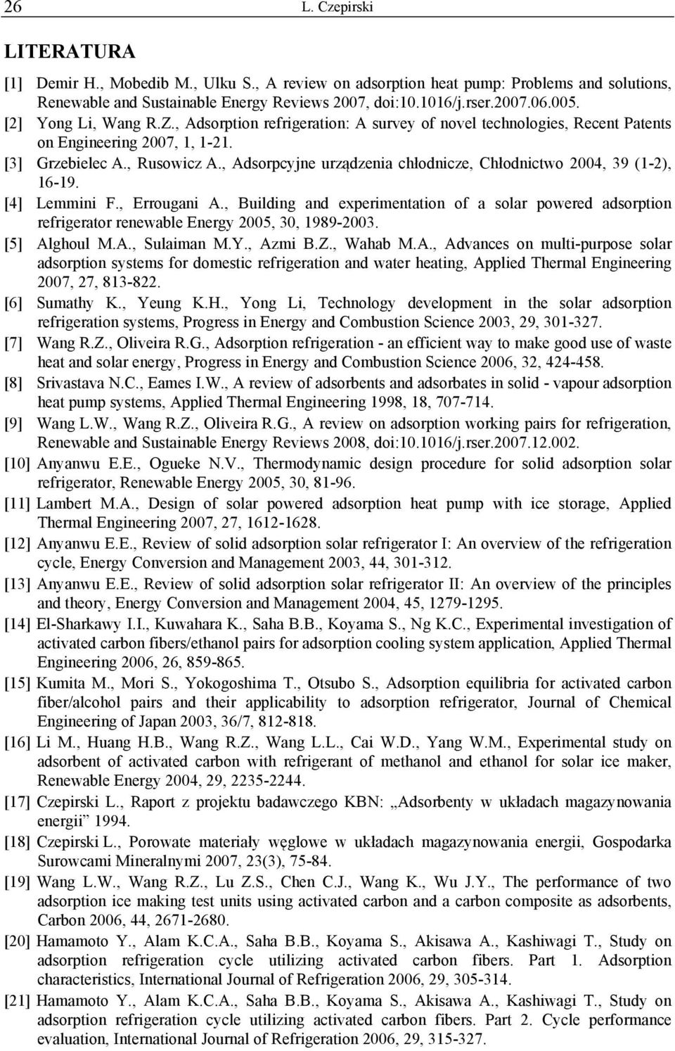 , Adsorpcyjne urządzenia chłodnicze, Chłodnictwo 2004, 39 (1-2), 16-19. [4] Lemmini F., Errougani A.