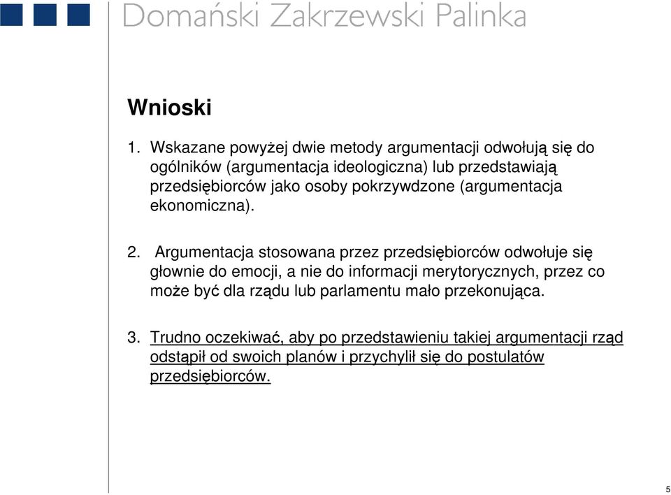 przedsiębiorców jako osoby pokrzywdzone (argumentacja ekonomiczna). 2.