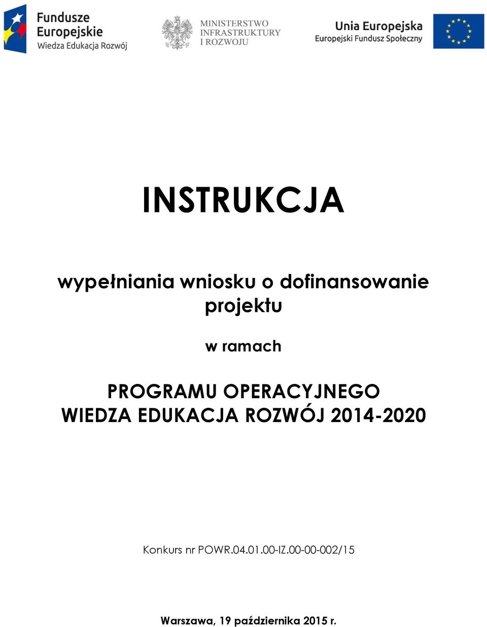 EDUKACJA ROZWÓJ 2014-2020 Konkurs nr POWR.04.01.00-IZ.