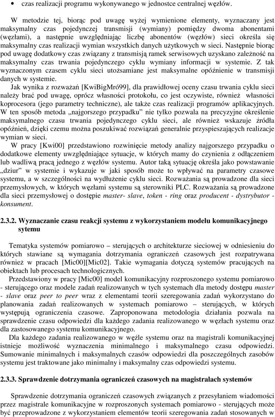 abonentów (węzłów) sieci określa się maksymalny czas realizacji wymian wszystkich danych uŝytkowych w sieci.