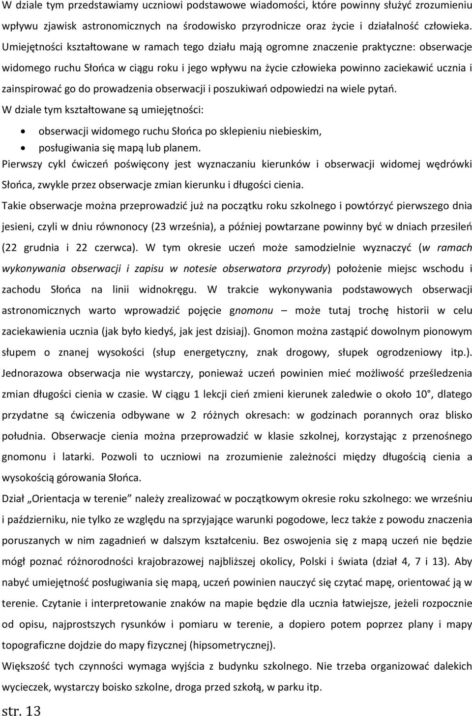 zainspirować go do prowadzenia obserwacji i poszukiwań odpowiedzi na wiele pytań.