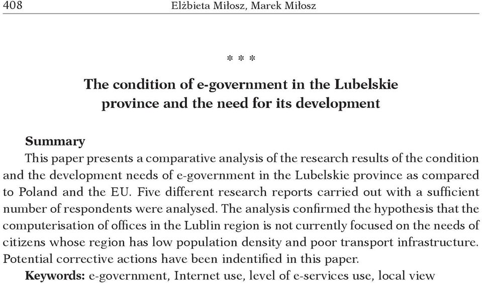 Five different research reports carried out with a sufficient number of respondents were analysed.