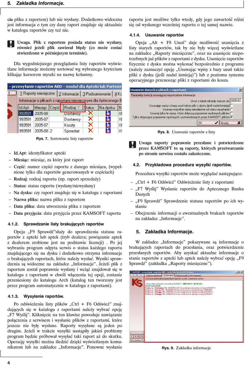 Dla wygodniejszego przeglądania listy raportów wyświetlane informacje możemy sortować wg wybranego kryterium klikając kursorem myszki na nazwę kolumny.