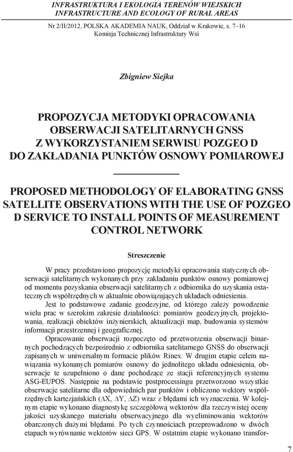 .. Zbigniew Siejka PROPOZYCJA METODYKI OPRACOWANIA OBSERWACJI SATELITARNYCH GNSS Z WYKORZYSTANIEM SERWISU POZGEO D DO ZAK ADANIA PUNKTÓW OSNOWY POMIAROWEJ PROPOSED METHODOLOGY OF ELABORATING GNSS