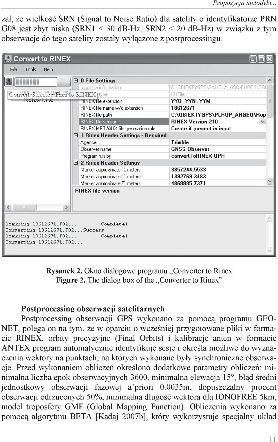 postprocessingu. Rysunek 2. Okno dialogowe programu Converter to Rinex Figure 2.