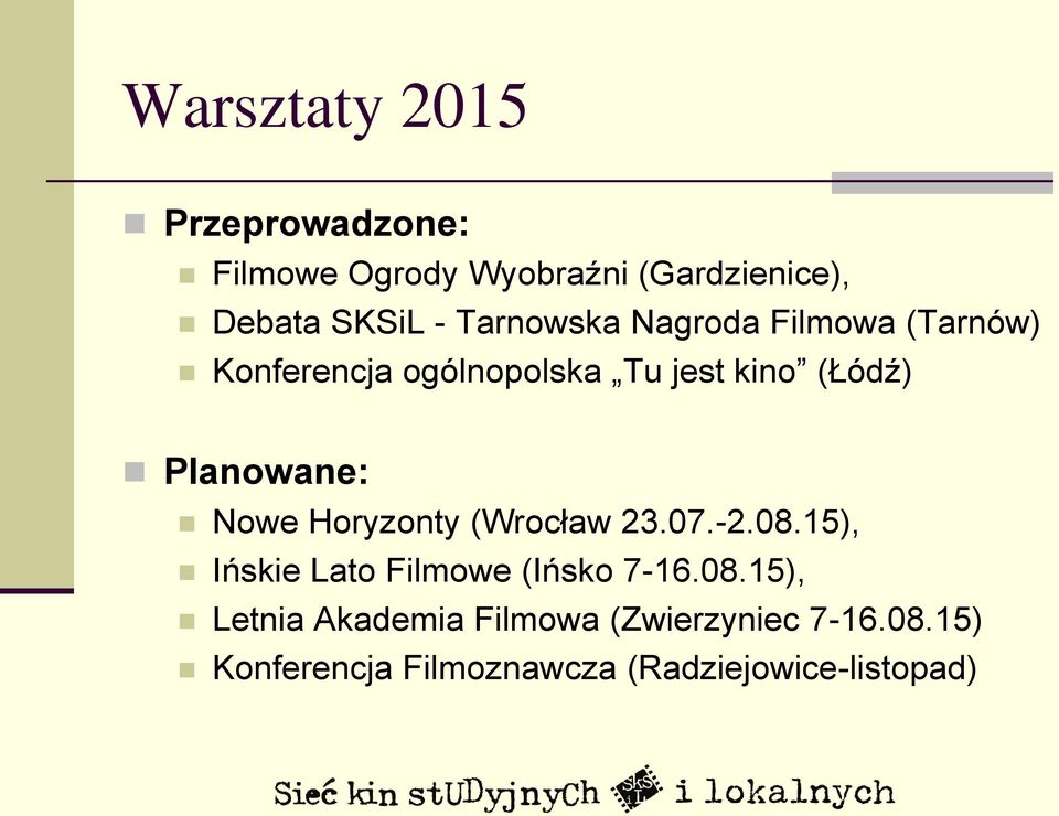 Planowane: Nowe Horyzonty (Wrocław 23.07.-2.08.