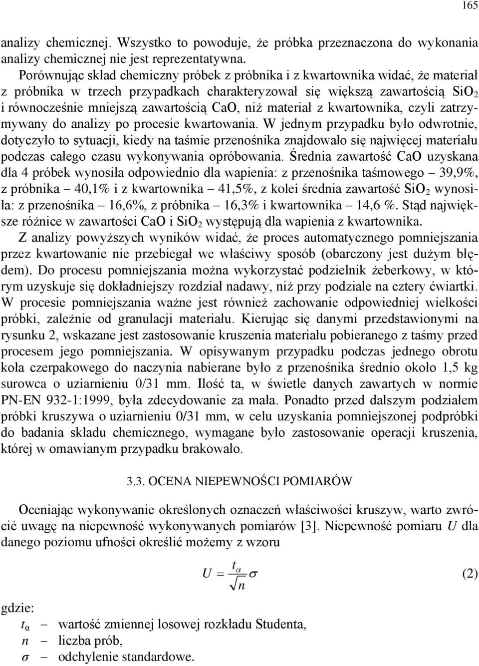 niż materiał z kwartownika, czyli zatrzymywany do analizy po procesie kwartowania.