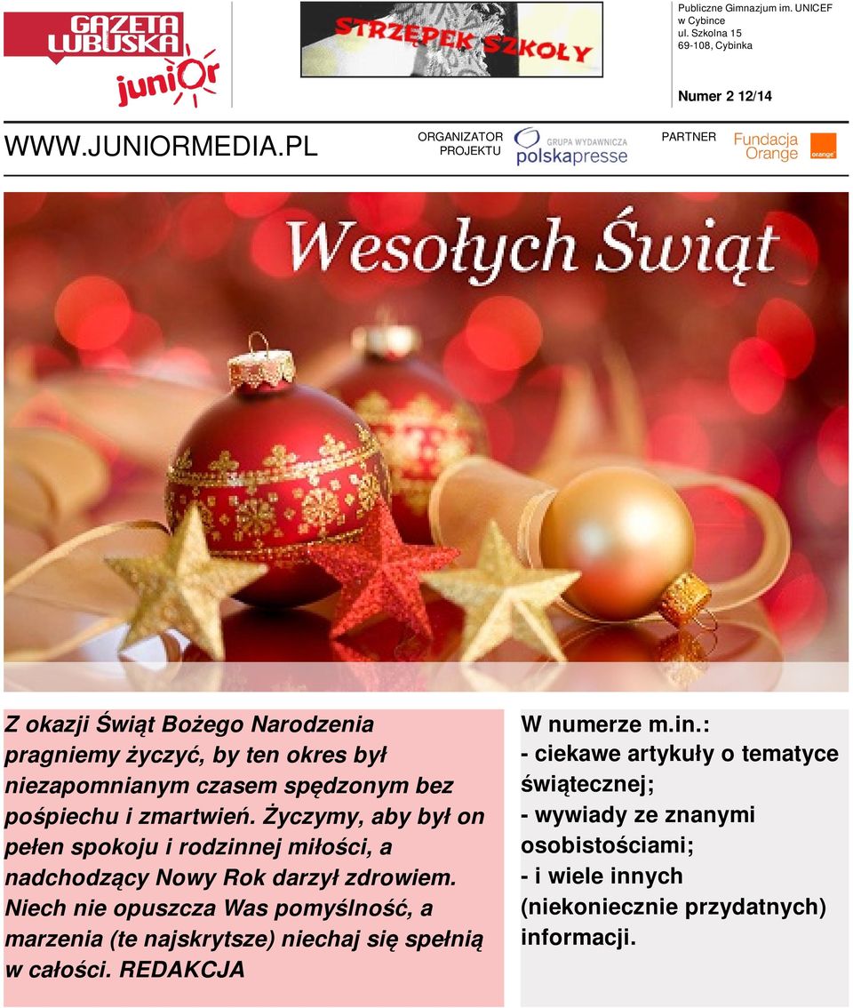 niezapomnianym czasem spędzonym bez pośpiechu i zmartwień.
