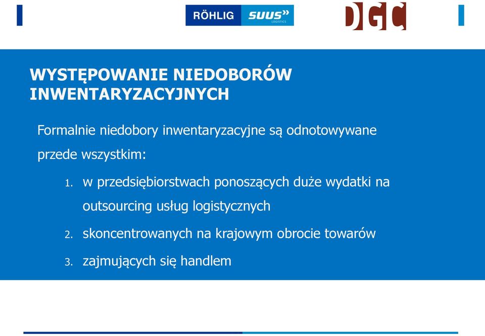 w przedsiębiorstwach ponoszących duże wydatki na outsourcing usług