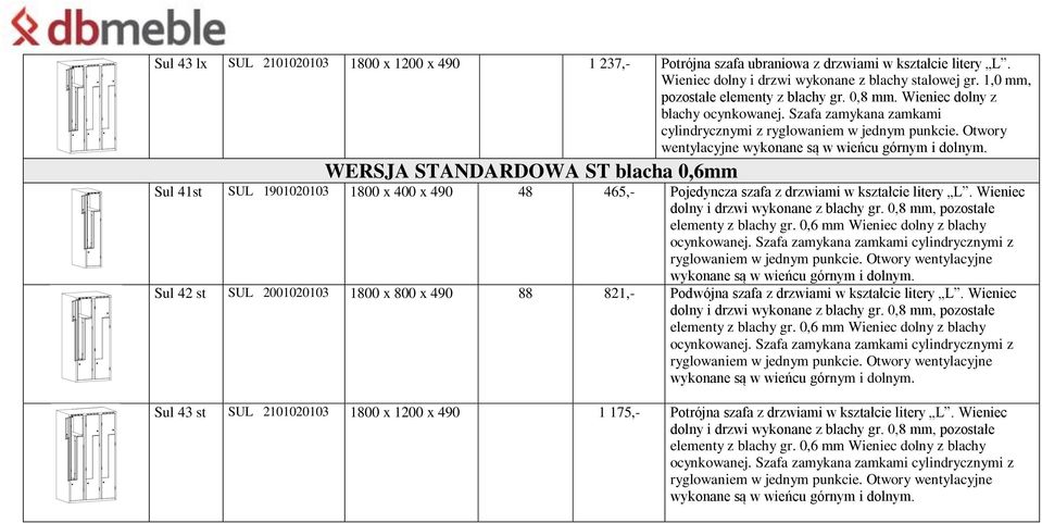 drzwiami w kształcie litery L.