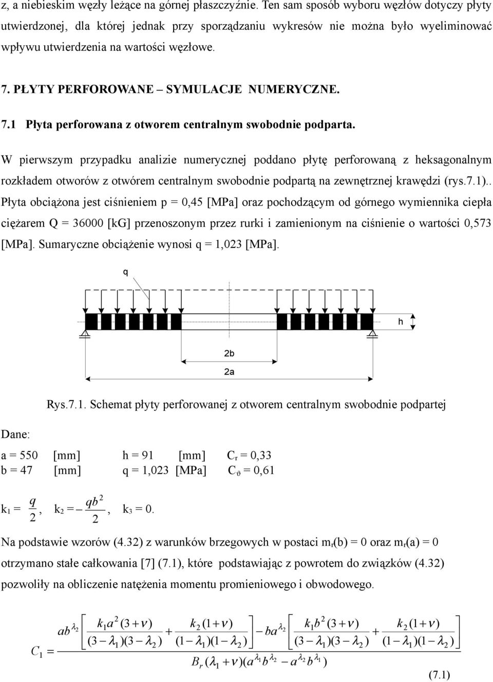 PŁYTY PERFOROWANE SYMULACJE NUMERYCZNE. 7.1 Płyta perforowana z otworem centralnym swobodnie podparta.