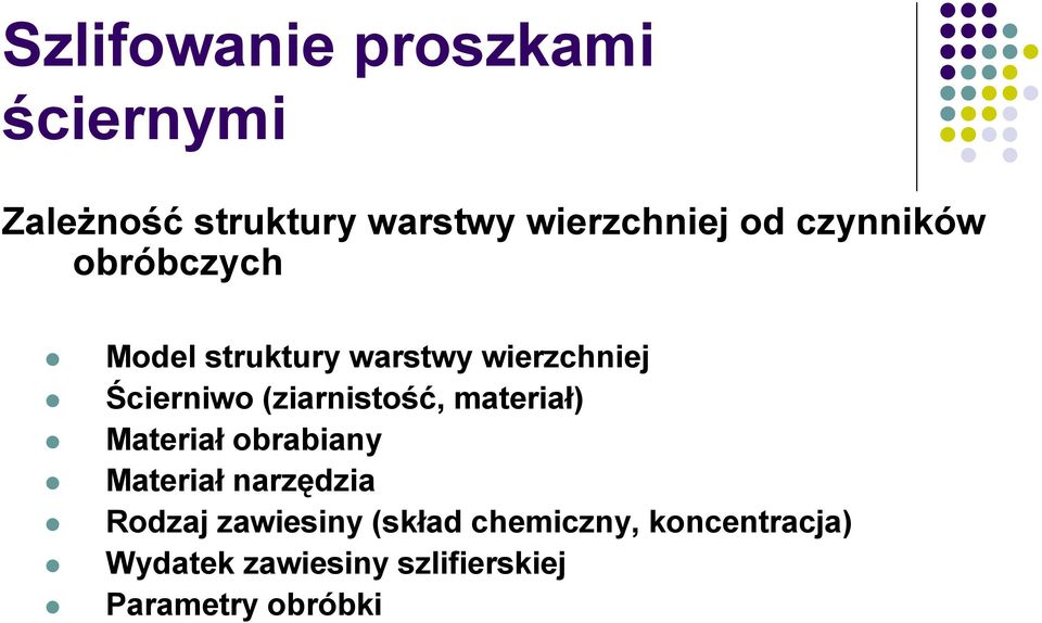 (ziarnistość, materiał) Materiał obrabiany Materiał narzędzia Rodzaj