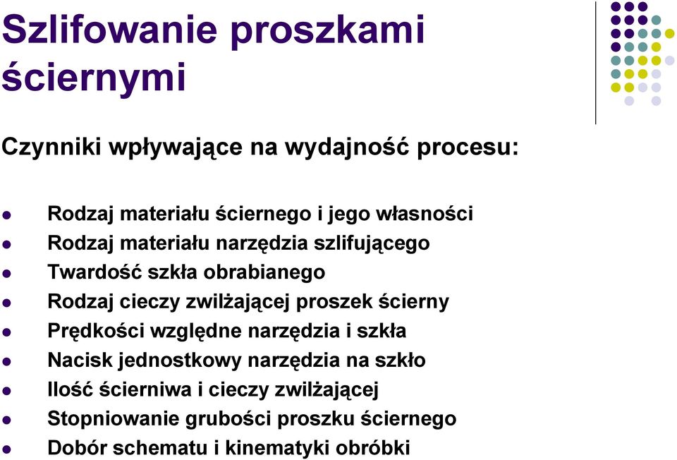 zwilżającej proszek ścierny Prędkości względne narzędzia i szkła Nacisk jednostkowy narzędzia na szkło