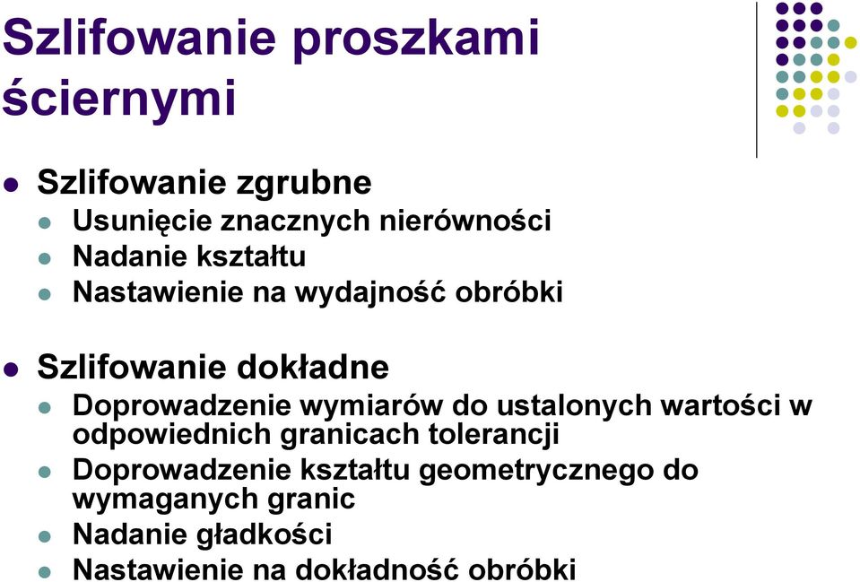 wymiarów do ustalonych wartości w odpowiednich granicach tolerancji Doprowadzenie