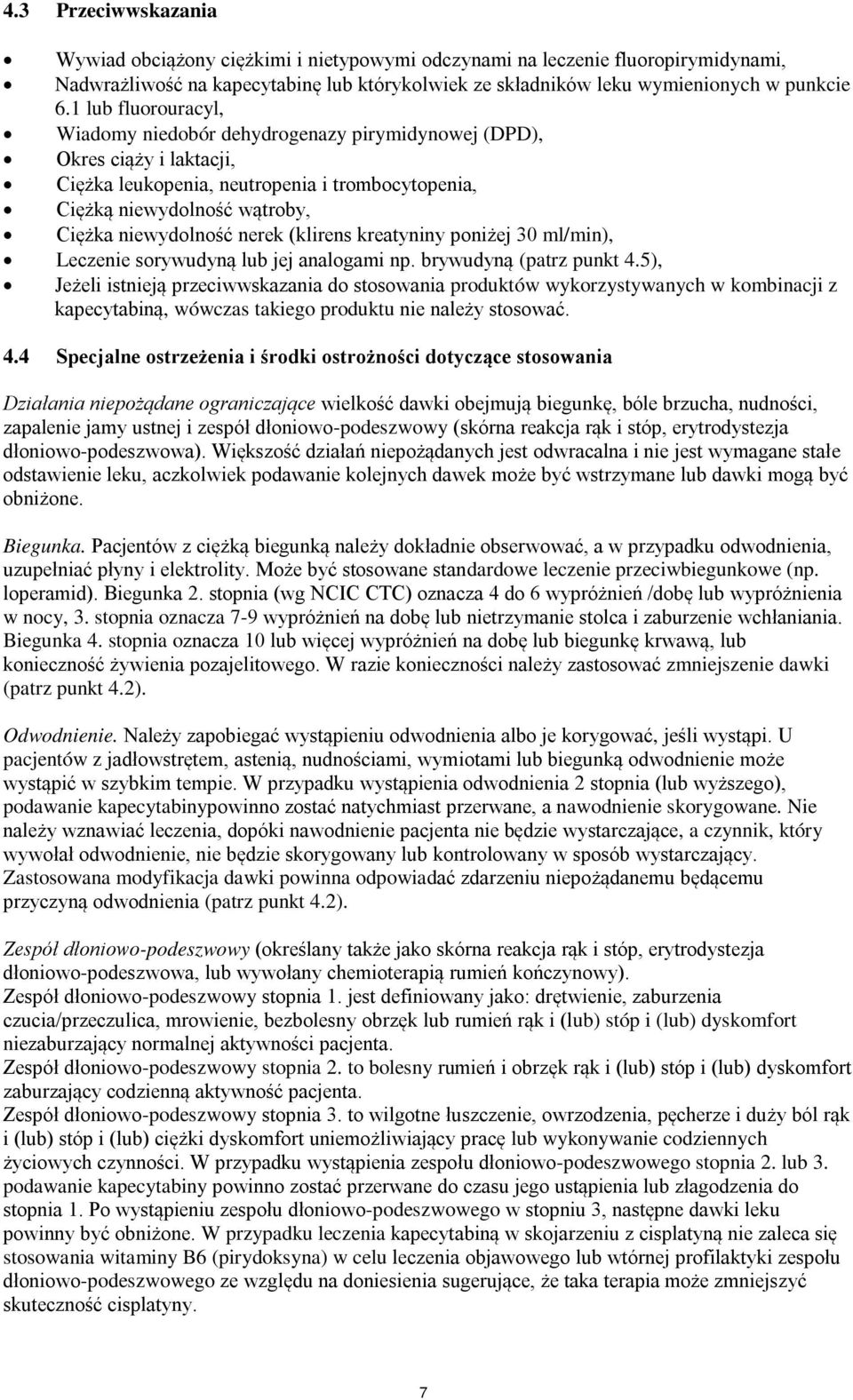 nerek (klirens kreatyniny poniżej 30 ml/min), Leczenie sorywudyną lub jej analogami np. brywudyną (patrz punkt 4.