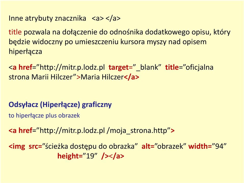 pl target= _blank title= oficjalna strona Marii Hilczer >Maria Hilczer</a> Odsyłacz (Hiperłącze) graficzny to