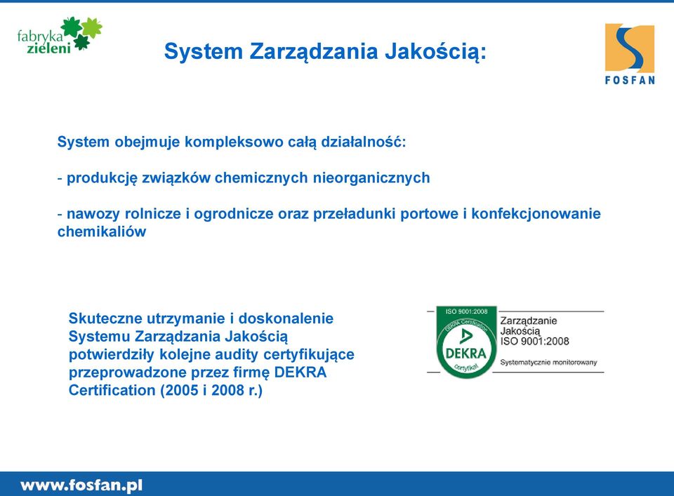 konfekcjonowanie chemikaliów Skuteczne utrzymanie i doskonalenie Systemu Zarządzania Jakością