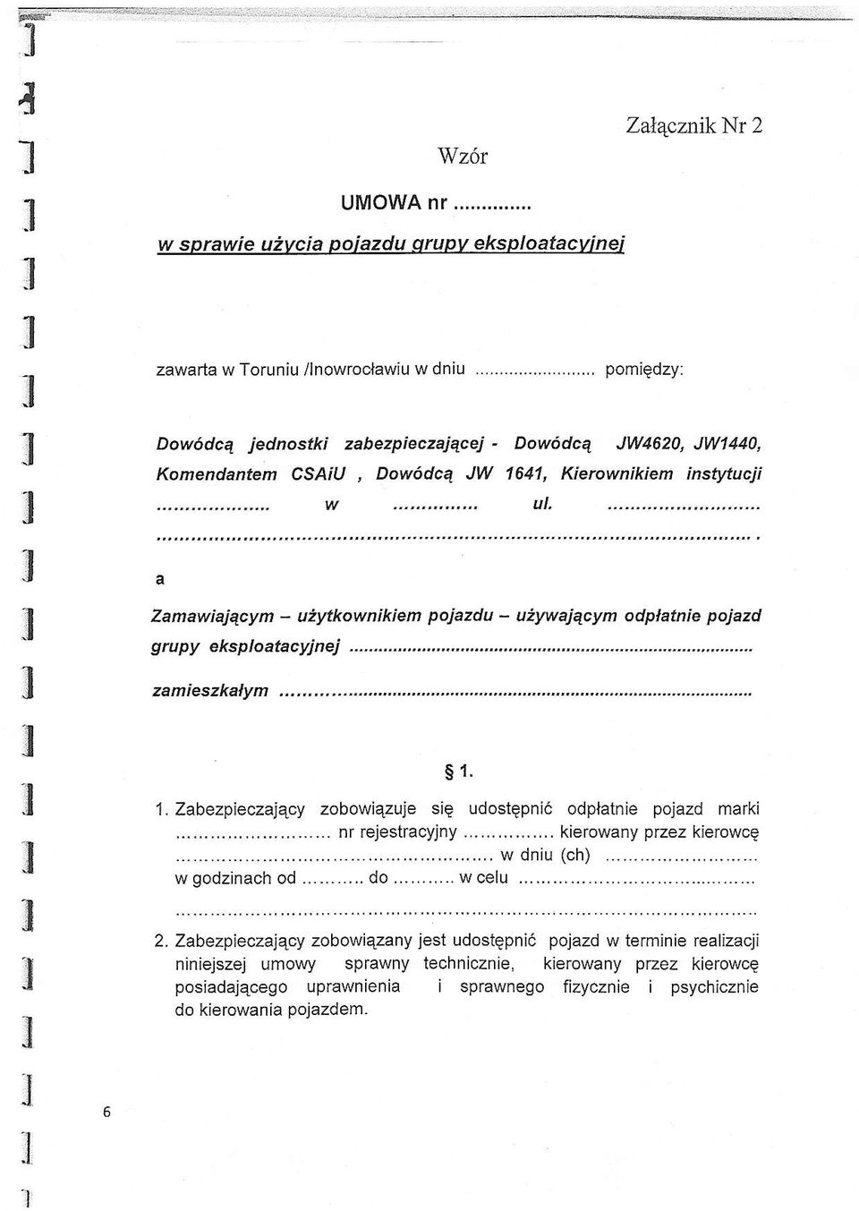 3 3 3 3 t T a Zamawiaj4cym - u2ytkownikiem pojazdu - u2waj4cym odpatnie pojazd g ru py eksp oatacyjnej --.--... zamieszkaym s.. ZabezpieczajEcy zobowiezuje sie udostepni6 odpatnie pojazd marki.
