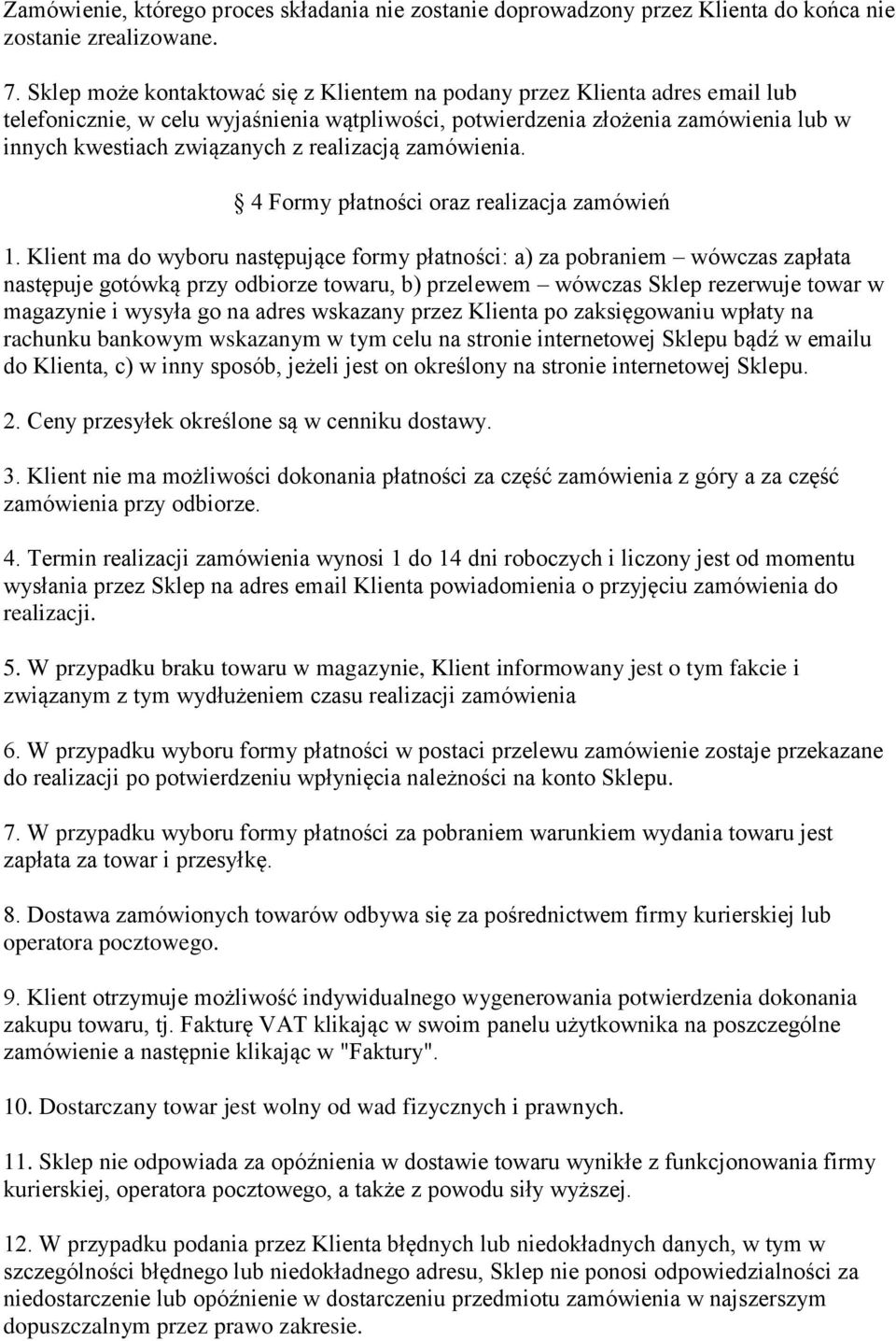 realizacją zamówienia. 4 Formy płatności oraz realizacja zamówień 1.