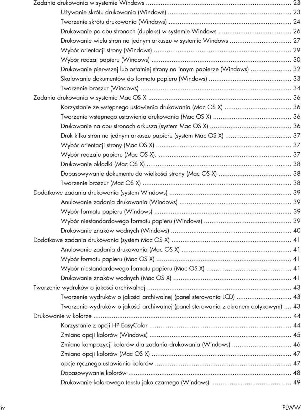 .. 30 Drukowanie pierwszej lub ostatniej strony na innym papierze (Windows)... 32 Skalowanie dokumentów do formatu papieru (Windows)... 33 Tworzenie broszur (Windows).