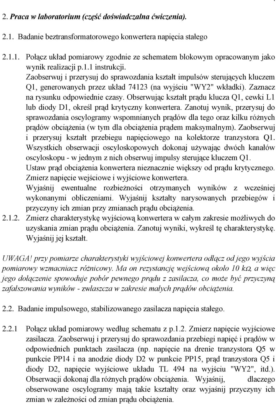Obserwując kształt prądu klucza Q1, cewki L1 lub diody D1, określ prąd krytyczny konwertera.