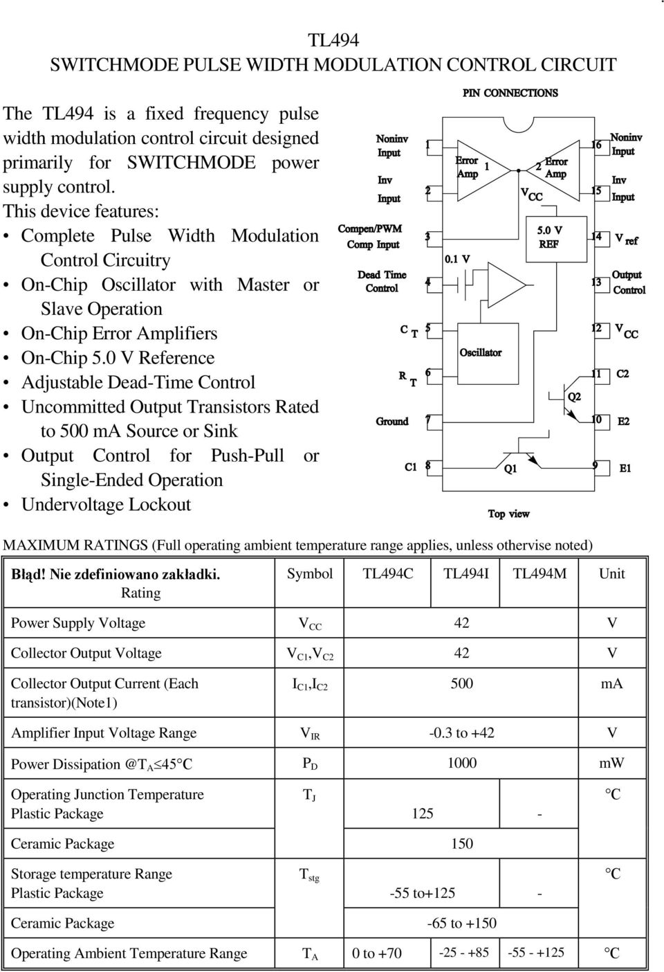 0 V Reference Adjustable DeadTime Control Uncommitted Output Transistors Rated to 500 ma Source or Sink Output Control for PushPull or SingleEnded Operation Undervoltage Lockout MAXIMUM RATINGS (Full