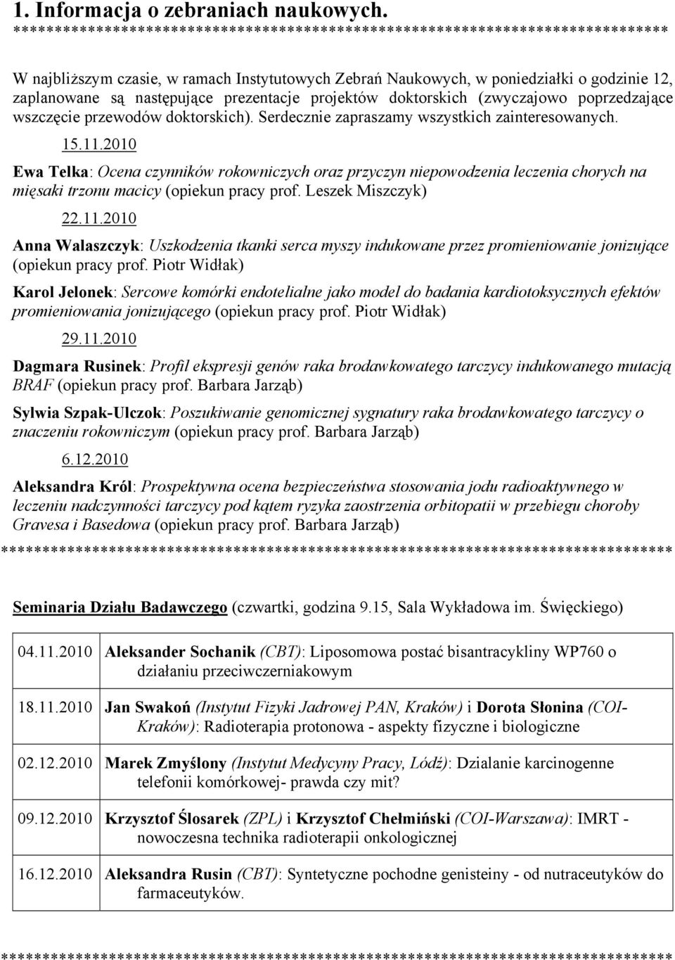 doktorskich). Serdecznie zapraszamy wszystkich zainteresowanych. 15.11.