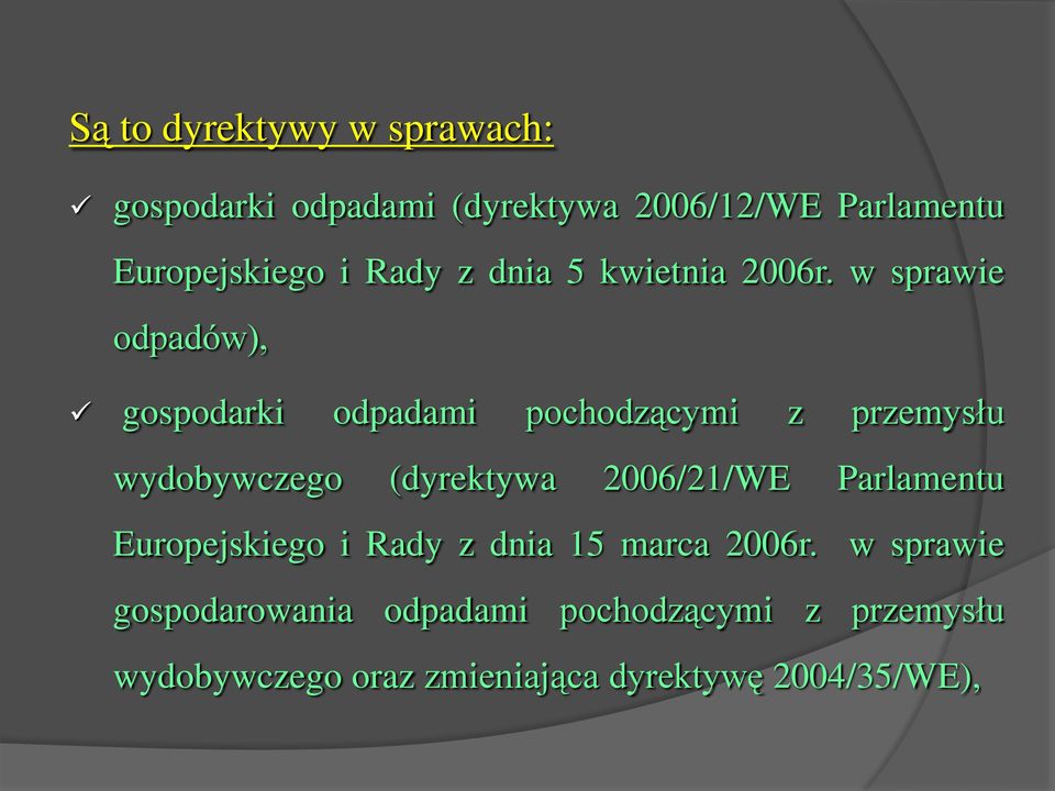 w sprawie odpadów), gospodarki odpadami pochodzącymi z przemysłu wydobywczego (dyrektywa