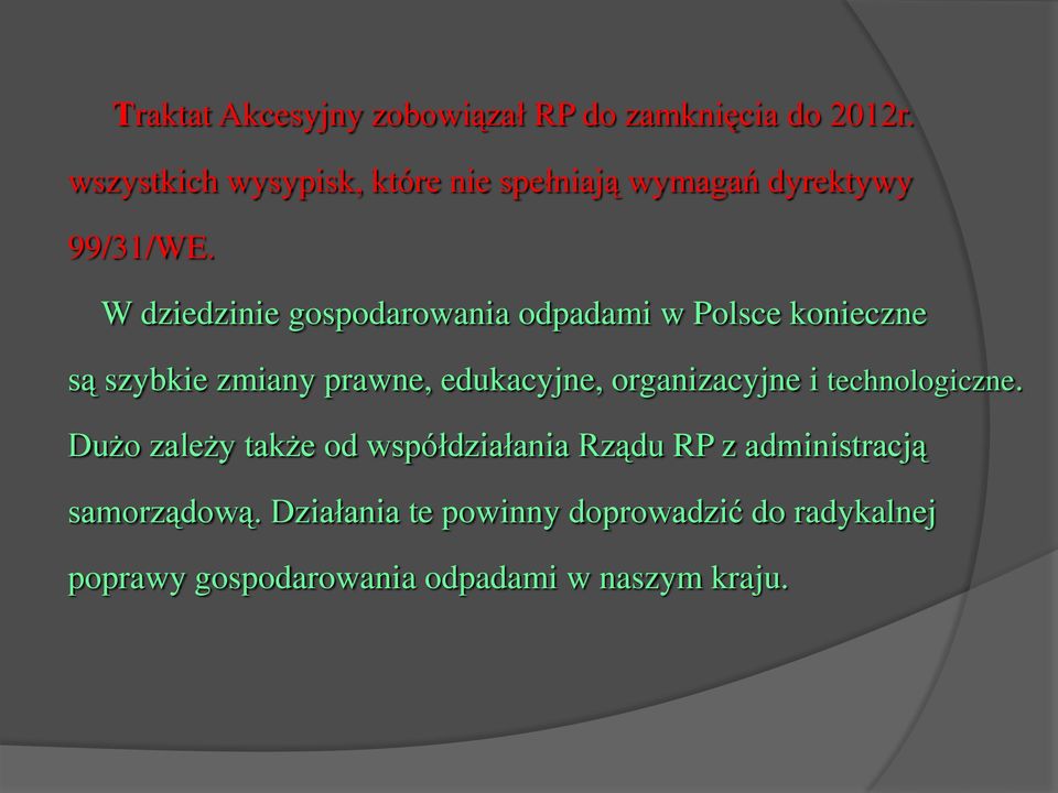 W dziedzinie gospodarowania odpadami w Polsce konieczne są szybkie zmiany prawne, edukacyjne,