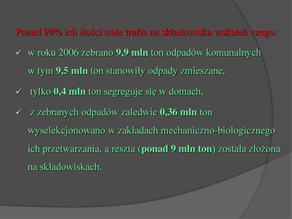 segreguje się w domach, z zebranych odpadów zaledwie 0,36 mln ton wyselekcjonowano w zakładach