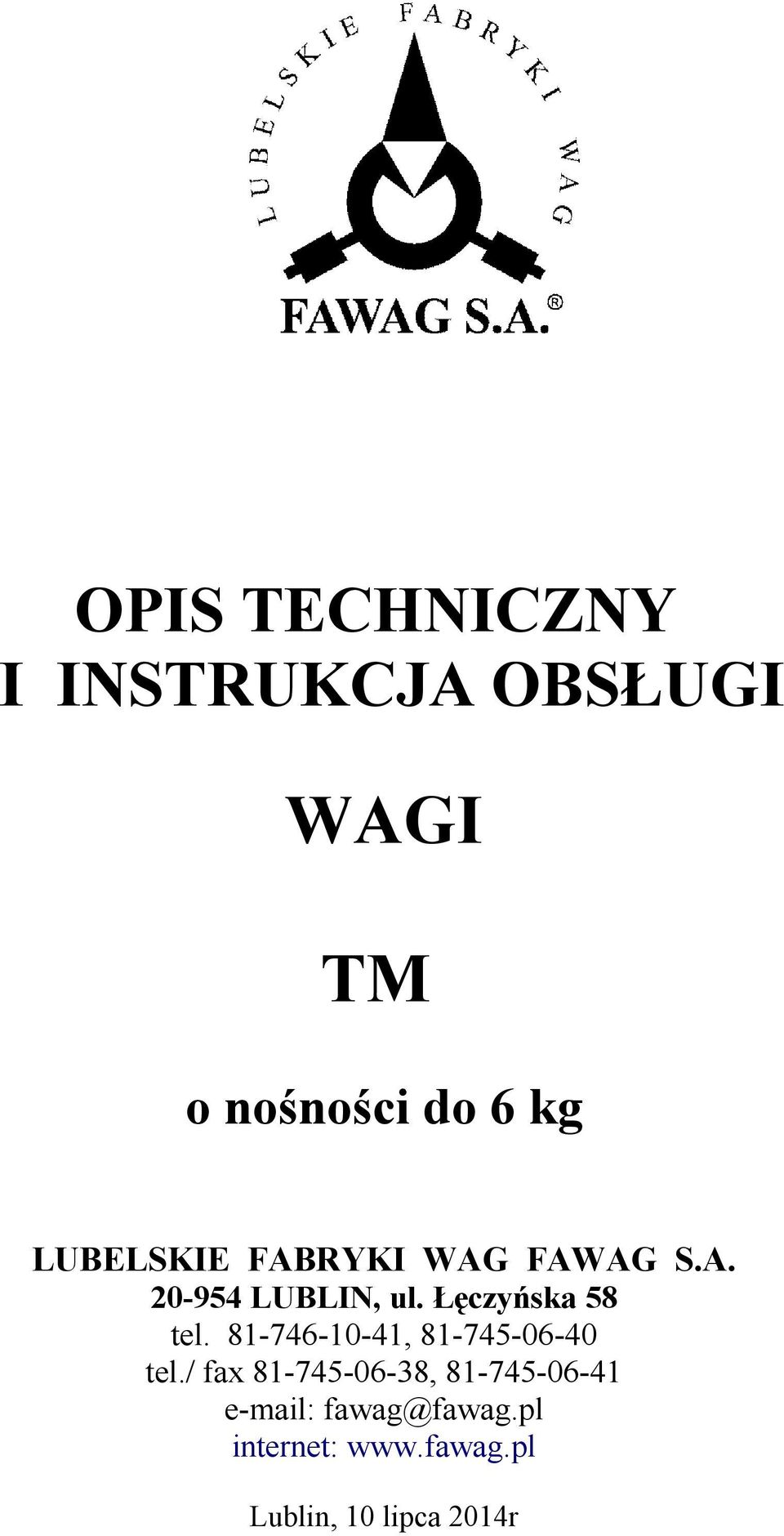 Łęczyńska 58 tel. 81-746-10-41, 81-745-06-40 tel.