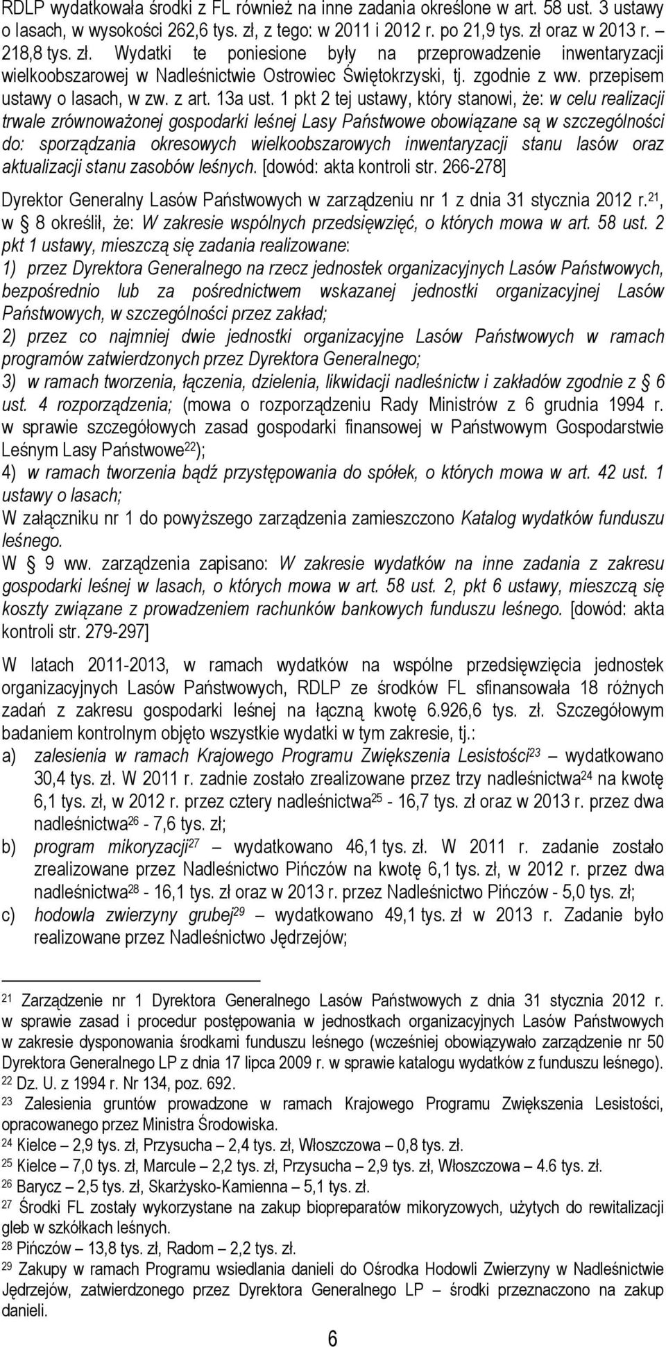 zgodnie z ww. przepisem ustawy o lasach, w zw. z art. 13a ust.