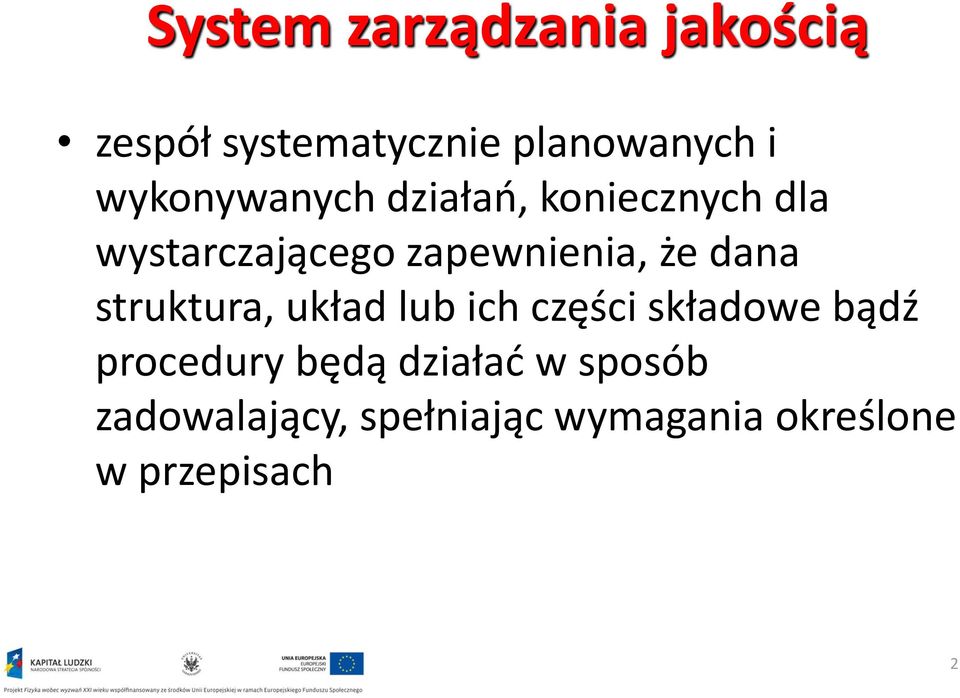 że dana struktura, układ lub ich części składowe bądź procedury będą